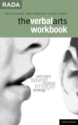 The Verbal Arts Workbook: A Practical Course for Speaking Text - Carey, David, Jr., and Carey, Rebecca Clark