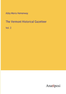 The Vermont Historical Gazetteer: Vol. 2