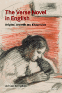 The Verse Novel in English: Origins, Growth and Expansion