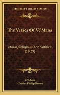 The Verses Of Ve'Mana: Moral, Religious And Satirical (1829)