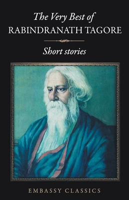 The Very Best of Rabindranath Tagore - Short Stories by Rabindranath ...