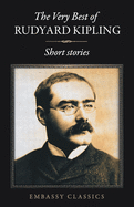 The Very Best Of Rudyard Kipling - Short Stories