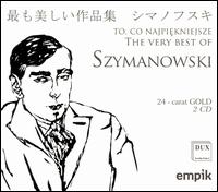 The Very Best of Szymanowski - Alena Baeva (violin); Andrzej Chorosinski (organ); Anna Kijanowska (piano); Anna Mikolajczyk-Niewiedzial (vocals);...