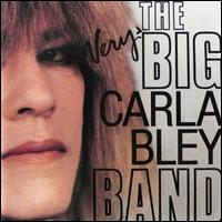 The Very Big Carla Bley Band - The Big Carla Bley Band