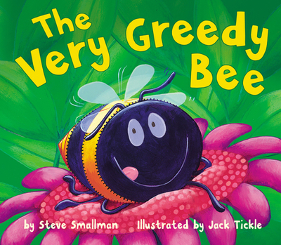 The Very Greedy Bee - Smallman, Steve