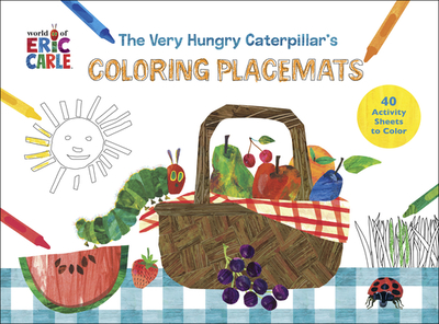 The Very Hungry Caterpillar's Coloring Placemats: 40 Activity Sheets to Color - Carle, Eric