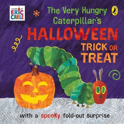 The Very Hungry Caterpillar's Halloween Trick or Treat - Carle, Eric