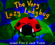 The Very Lazy Ladybug - Finn, Isobel