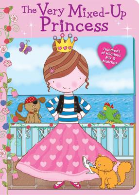 The Very Mixed-Up Princess: Hundreds of Hilarious Mix & Matches - Van Fleet, Mara, and Wade, Sarah