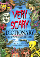 The Very Scary Dictionary: Who's Who in Fright - Welch, R C