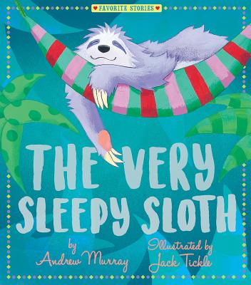 The Very Sleepy Sloth - Murray, Andrew