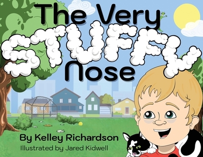 The Very Stuffy Nose: I'll keep my mouth closed and I'll breathe through my nose. - Richardson, Kelley