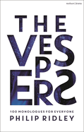 The Vespers: 100 Monologues for Everyone