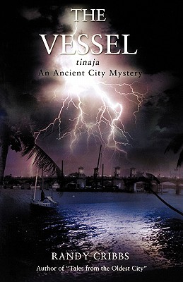 The Vessel Tinaja an Ancient City Mystery - Cribbs, Randy