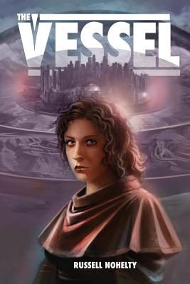 The Vessel - Nohelty, Russell, and Leah, Lederman (Editor), and Lee, Kohse (Cover design by)