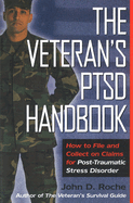 The Veteran's Ptsd Handbook: How to File and Collect on Claims for Post-Traumatic Stress Disorder