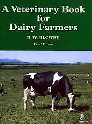 The Veterinary Book for Dairy Farmers - Blowey, Roger