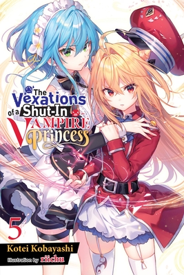 The Vexations of a Shut-In Vampire Princess, Vol. 5 (Light Novel) - Kobayashi, Kotei, and Riichu, and Avila, Sergio (Translated by)