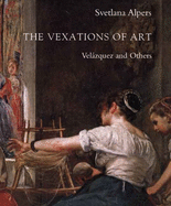 The Vexations of Art: Velázquez and Others
