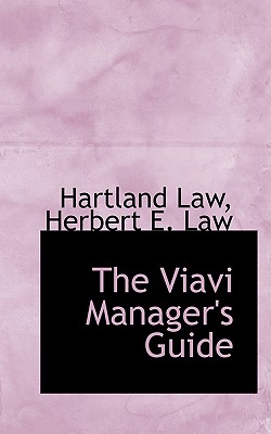 The Viavi Manager's Guide - Law, Herbert E Law Hartland