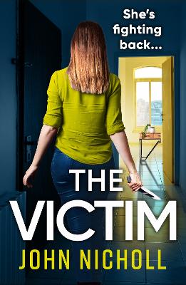 The Victim: A shocking, gripping thriller from John Nicholl - John Nicholl