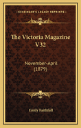 The Victoria Magazine V32: November-April (1879)