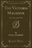 The Victoria Magazine, Vol. 32: November-April, 1879 (Classic Reprint)