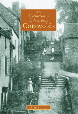 The Victorian & Edwardian Cotswolds - Sutton, Alan