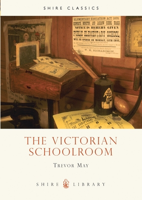 The Victorian Schoolroom - May, Trevor