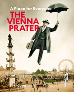 The Vienna Prater: A Place for Everyone