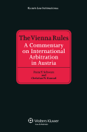 The Vienna Rules: A Commentary on International Arbitration in Austria