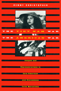 The Viet Nam War/The American War: Images and Representations in Euro-American and Vietnamese Exile Narratives