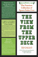 The View from the Upper Deck: SportsPickle Presents the Funniest Collection of Sports Satire Ever