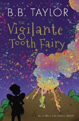 The Vigilante Tooth-Fairy - Taylor, B B