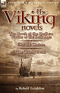 The Viking Novels: Two Novels of the Northern Warriors of the Dark Ages-Olaf the Glorious & The Thirsty Sword