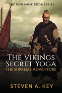 The Vikings Secret Yoga: The Supreme Adventure