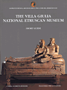 The Villa Giulia National Etruscan Museum: Short Guide