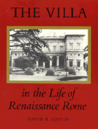 The Villa in the Life of Renaissance Rome. (Pmaa-43) - Coffin, David R
