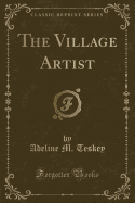 The Village Artist (Classic Reprint)