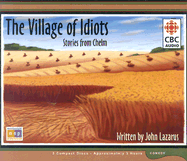 The Village of Idiots: The Story of Chelm - Lazarus, John, and Ferguson, Alex (Read by), and McIntosh, Ruth (Read by)