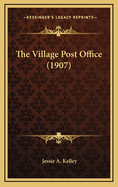 The Village Post Office (1907)