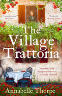 The Village Trattoria: A sweeping World War II saga and prequel to The Moonlit Piazza