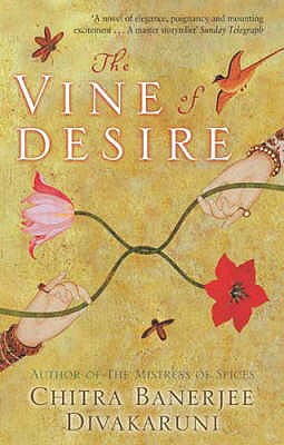 The Vine of Desire - Banerjee Divakaruni, Chitra