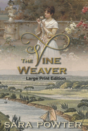 The Vine Weaver: Large Print Edition
