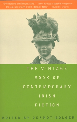 The Vintage Book of Contemporary Irish Fiction - Bolger, Dermot