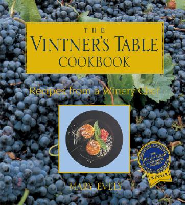 The Vintner's Table Cookbook - Evely, Mary, and Mary Everly / Frp, and Favorite Recipes Press (Producer)