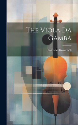 The Viola Da Gamba - Dolmetsch, Nathalie