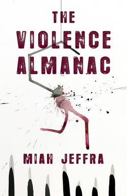 The Violence Almanac - Jeffra, Miah