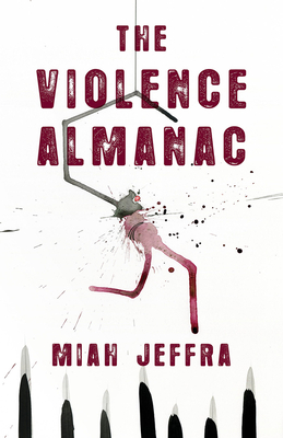 The Violence Almanac - Jeffra, Miah