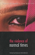 The Violence of Normal Times: Essays on Women's Lived Realities